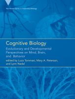 Cognitive biology evolutionary and developmental perspectives on mind, brain, and behavior /