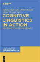 Cognitive linguistics in action from theory to application and back /
