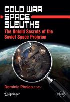 Cold War space sleuths the untold secrets of the Soviet space program /