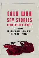 Cold War spy stories from Eastern Europe /