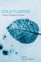 Cold flashes : literary snapshots of Alaska /