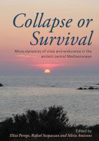 Collapse or survival : micro-dynamics of crisis and endurance in the ancient central Mediterranean /