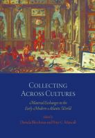 Collecting across cultures material exchanges in the early Atlantic world /