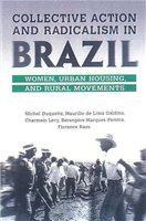 Collective action and radicalism in Brazil : women, urban housing, and rural movements /
