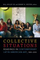 Collective situations : readings in contemporary Latin American art 1995-2010 /