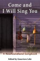 Come and I will sing you : a Newfoundland songbook /