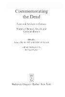 Commemorating the dead texts and artifacts in context : studies of Roman, Jewish, and Christian burials /