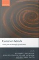 Common minds themes from the philosophy of Philip Pettit /