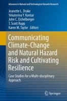 Communicating Climate-Change and Natural Hazard Risk and Cultivating Resilience Case Studies for a Multi-disciplinary Approach /