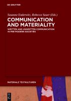 Communication and materiality written and unwritten communication in pre-modern societies /