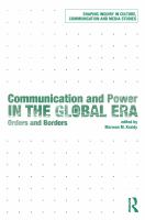 Communication and power in the global era orders and borders /