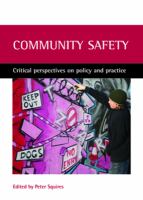 Community Safety : Critical Perspectives on Policy and Practice.