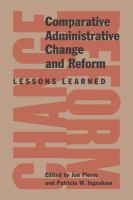 Comparative administrative change and reform lessons learned /