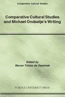 Comparative cultural studies and Michael Ondaatje's writing /