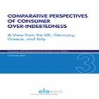 Comparative perspectives of consumer over -indebtedness a view from the UK, Germany, Greece, and Italy /