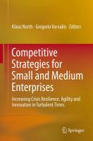 Competitive Strategies for Small and Medium Enterprises Increasing Crisis Resilience, Agility and Innovation in Turbulent Times /