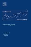 Complex systems École d'été de Physique des Houches, session LXXXV, 3-28 July 2006 ; École thématique du CNRS /