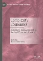 Complexity Economics Building a New Approach to Ancient Economic History /