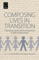Composing lives in transition a narrative inquiry into the experiences of early school leavers /