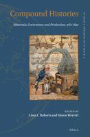 Compound histories materials, governance, and production, 1760-1840 /
