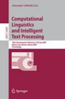 Computational Linguistics and Intelligent Text Processing 10th International Conference, CICLing 2009, Mexico City, Mexico, March 1-7, 2009, Proceedings /