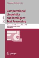 Computational Linguistics and Intelligent Text Processing 9th International Conference, CICLing 2008, Haifa, Israel, February 17-23, 2008, Proceedings /