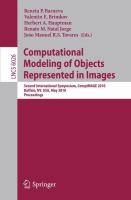 Computational Modeling of Objects Represented in Images Second International Symposium, CompIMAGE 2010, Buffalo, NY, USA, May 5-7, 2010. Proceedings /