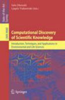 Computational discovery of scientific knowledge introduction, techniques, and applications in environmental and life sciences /