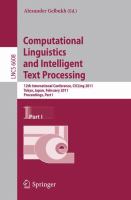 Computational linguistics and intelligent text processing : 12th International Conference, CICLing 2011, Tokyo, Japan, February 20-26, 2011 : proceedings.