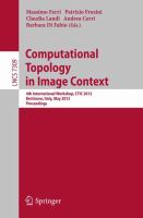 Computational topology in image context 4th International Workshop, CTIC 2012, Bertinoro, Italy, May 28-30, 2012, Proceedings /