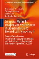 Computer Methods, Imaging and Visualization in Biomechanics and Biomedical Engineering II Selected Papers from the 17th International Symposium CMBBE and 5th Conference on Imaging and Visualization, September 7-9, 2021 /