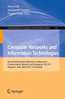 Computer Networks and Information Technologies Second International Conference on Advances in Communication, Network, and Computing, CNC 2011, Bangalore, India, March 10-11, 2011. Proceedings /