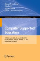 Computer Supported Education 10th International Conference, CSEDU 2018, Funchal, Madeira, Portugal, March 15–17, 2018, Revised Selected Papers /