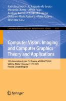 Computer Vision, Imaging and Computer Graphics Theory and Applications 15th International Joint Conference, VISIGRAPP 2020 Valletta, Malta, February 27–29, 2020, Revised Selected Papers /