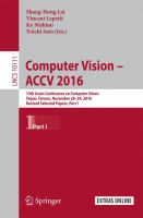 Computer Vision –  ACCV 2016 13th Asian Conference on Computer Vision, Taipei, Taiwan, November 20-24, 2016, Revised Selected Papers, Part I /