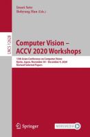 Computer Vision – ACCV 2020 Workshops 15th Asian Conference on Computer Vision, Kyoto, Japan, November 30 – December 4, 2020, Revised Selected Papers /