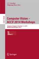 Computer Vision - ACCV 2014 Workshops Singapore, Singapore, November 1-2, 2014, Revised Selected Papers, Part I /