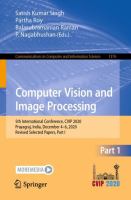 Computer Vision and Image Processing 5th International Conference, CVIP 2020, Prayagraj, India, December 4-6, 2020, Revised Selected Papers, Part I /