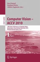 Computer vision ACCV 2010 : 10th Asian Conference on Computer Vision, Queenstown, New Zealand, November 8-12, 2010 : revised selected papers /