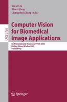 Computer vision for biomedical image applications first international workshop, CVBIA  2005, Beijing, China, October 21, 2005. proceedings /