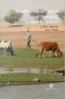 Conflict, social capital, and managing natural resources a West African case study /