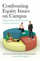 Confronting equity issues on campus implementing the equity scorecard in theory and practice /