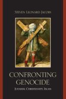 Confronting genocide Judaism, Christianity, Islam /