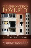 Confronting poverty : weak states and U.S. national security /