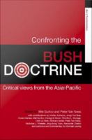 Confronting the Bush doctrine critical views from the Asia-Pacific /