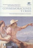 Conmemoraciones y crisis : procesos independentistas en Iberoamérica y la Nueva Granada /