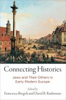 Connecting histories : Jews and their others in early modern Europe /