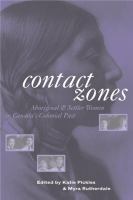 Contact zones Aboriginal and settler women in Canada's colonial past /