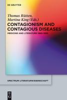 Contagionism and Contagious Diseases Medicine and Literature 1880-1933 /