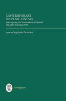 Contemporary Hispanic cinema : interrogating the transnational in Spanish and Latin American film /